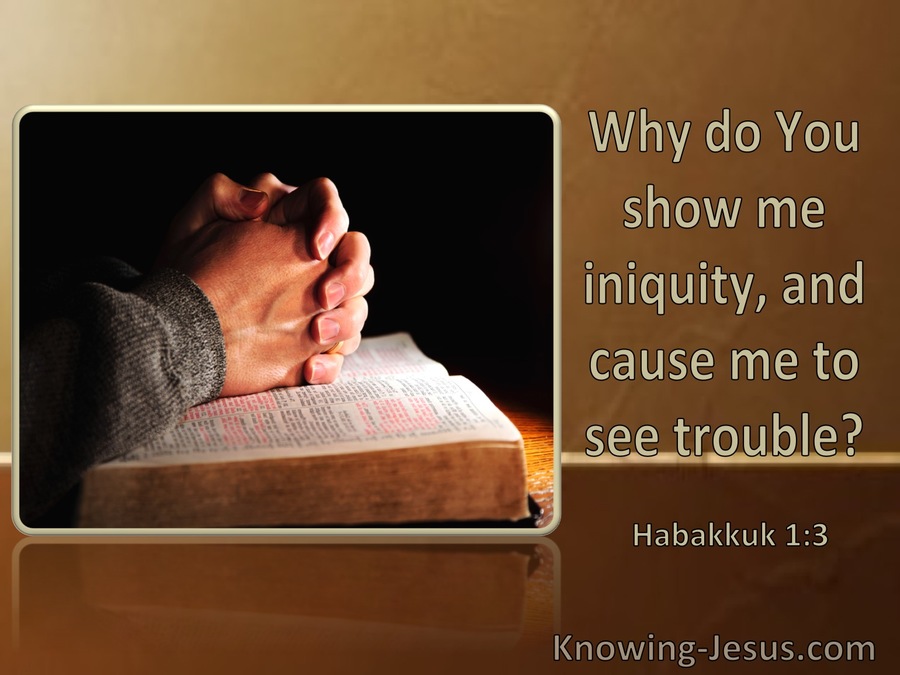 Habakkuk 1:3 Why Do You Show Me Iniquity (windows)10:25